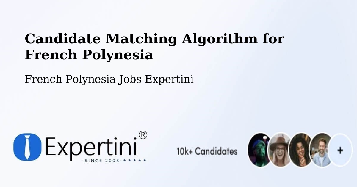 Candidate Matching Algorithm Overview – Vairoa - French Polynesia Jobs Expertini
