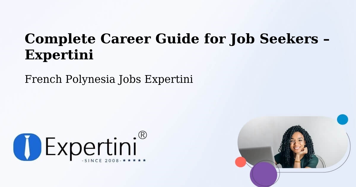 Career Guide for Job Seekers – Vairoa - Vairoa, French Polynesia Jobs Expertini