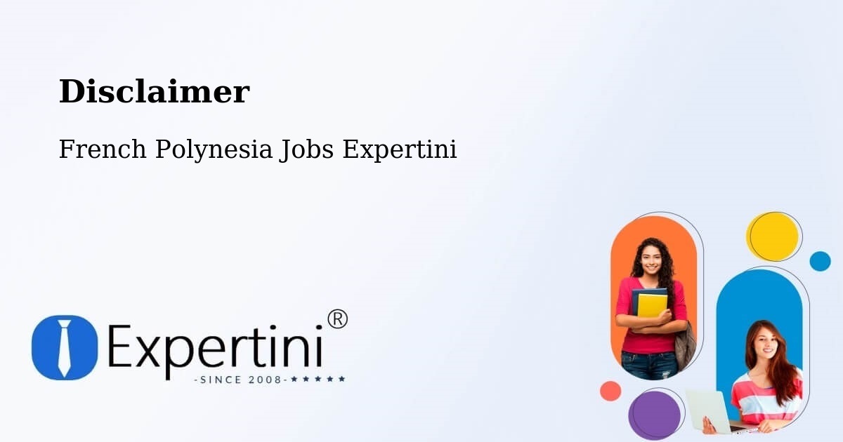 Disclaimer – Vairoa - French Polynesia Jobs Expertini