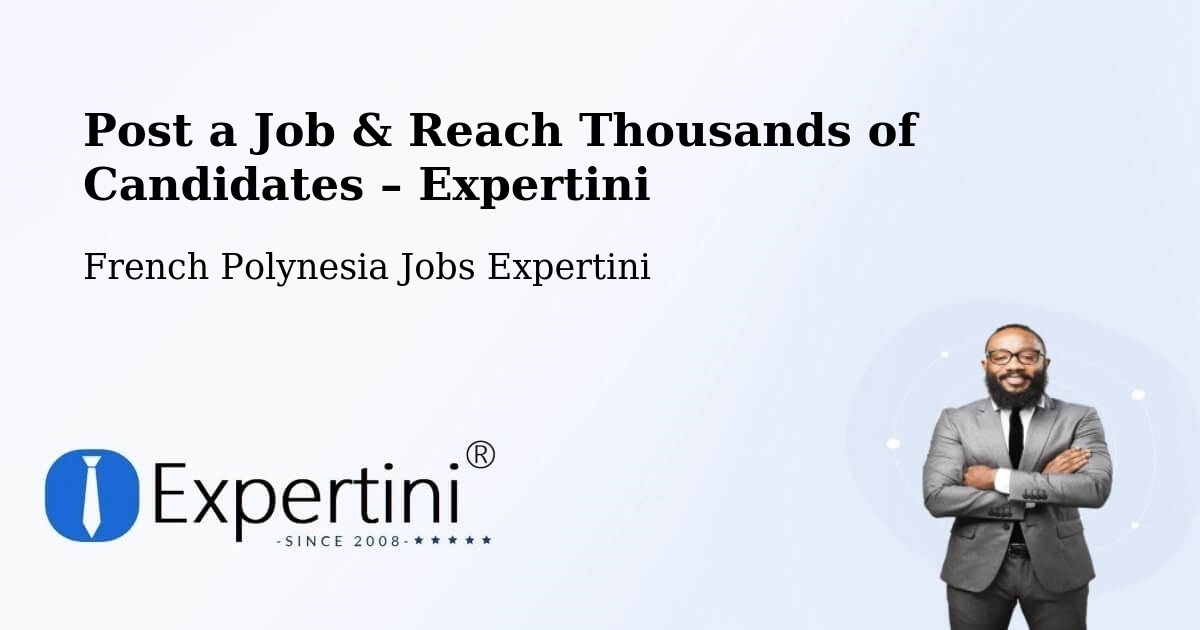 Post a Job in Vairoa – Hire the Right Talent - Vairoa, French Polynesia Jobs Expertini