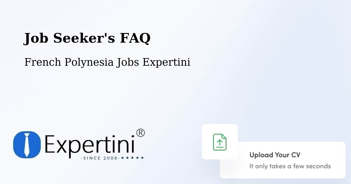 Job Seeker FAQ – Vairoa - French Polynesia Jobs Expertini