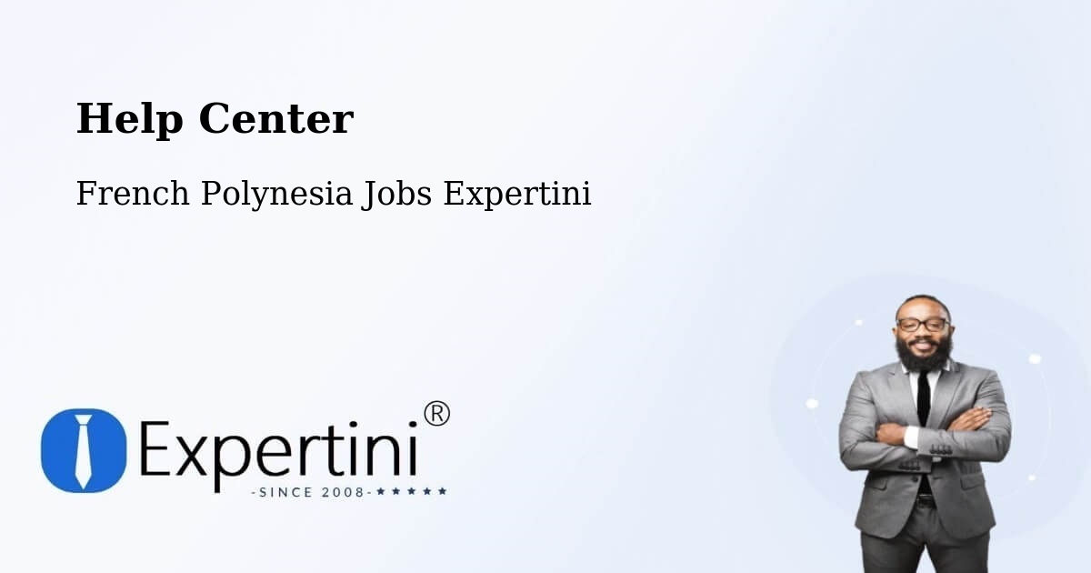 Help Center – Vairoa - French Polynesia Jobs Expertini