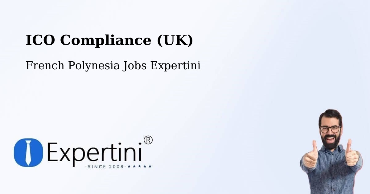 UK Data Protection & ICO Compliance – Vairoa - French Polynesia Jobs Expertini