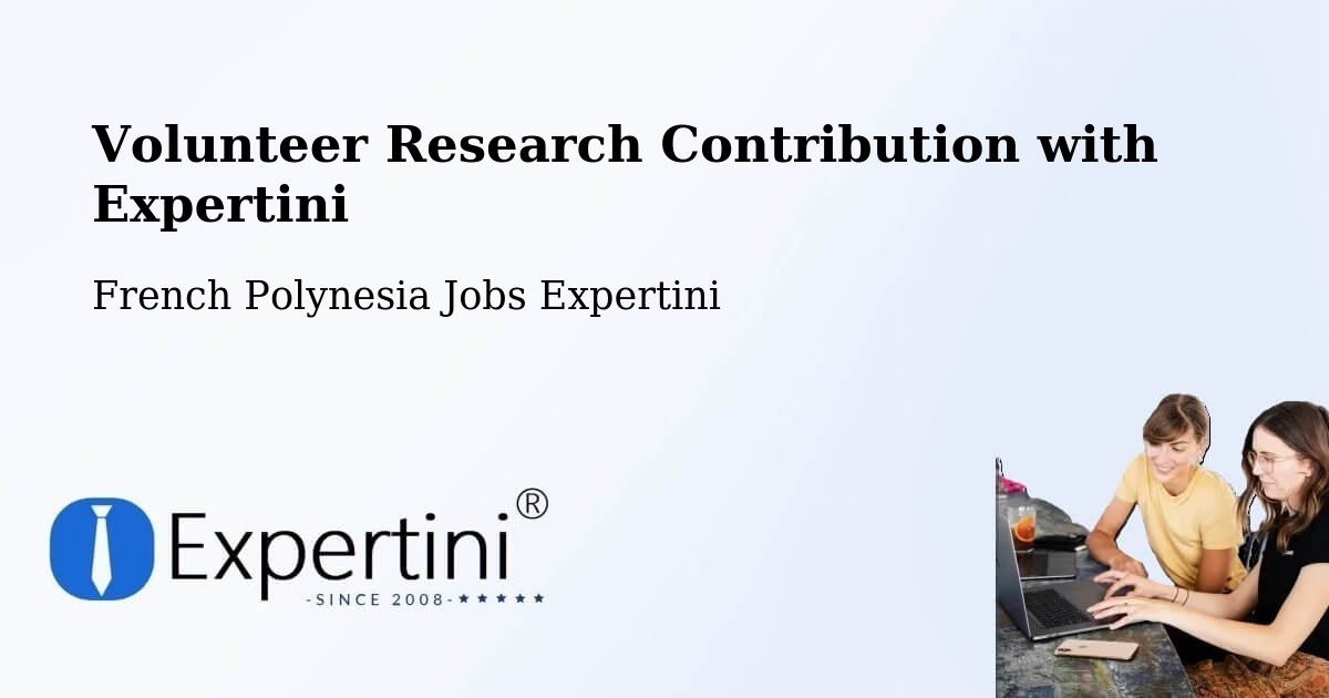 Volunteer Research Contribution Program – Vairoa - French Polynesia Jobs Expertini